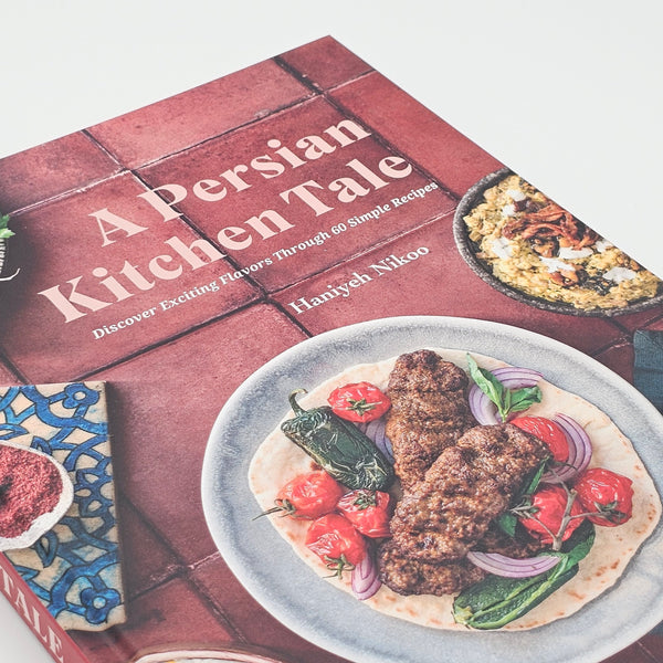 A Persian Kitchen Tale: Discover Exciting Flavors Through 60 Simple Recipes