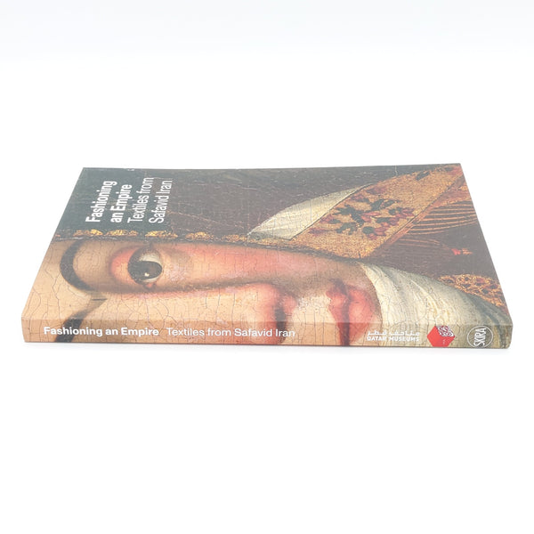 Fashioning an Empire: Textiles from Safavid Iran - (Paperback)