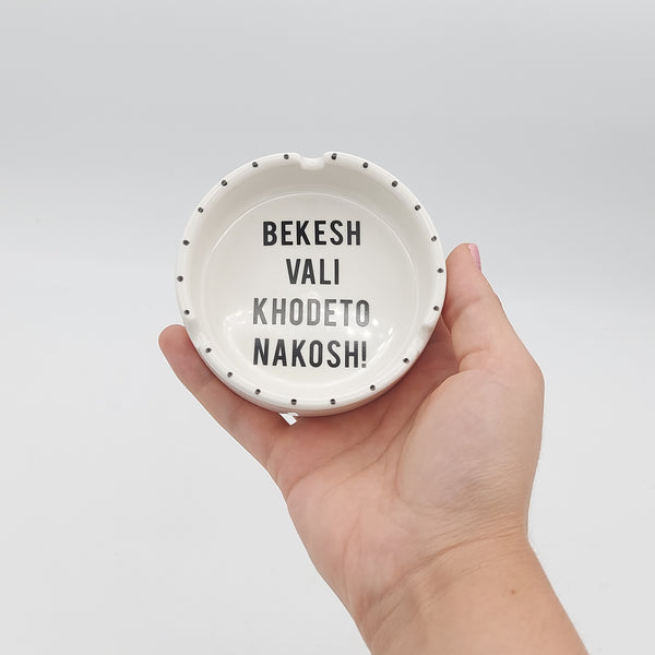 English Bekesh Vali Khodeto Nakosh Ashtray