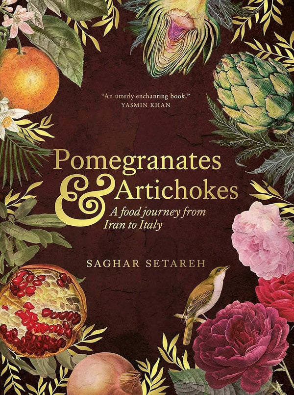 Pomegranates and Artichokes - by Saghar Setareh (Paperback)