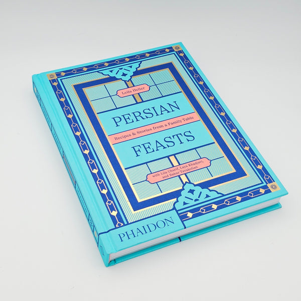 Persian Feasts: Recipes & Stories from a Family Table